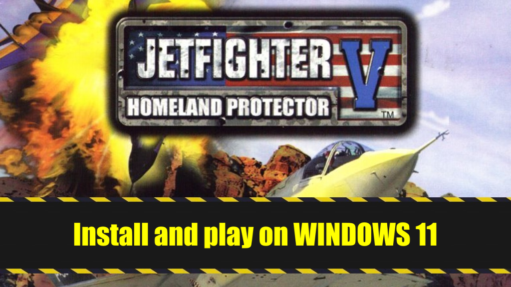 How to install Jetfighter V: Homeland Protector on Windows 11