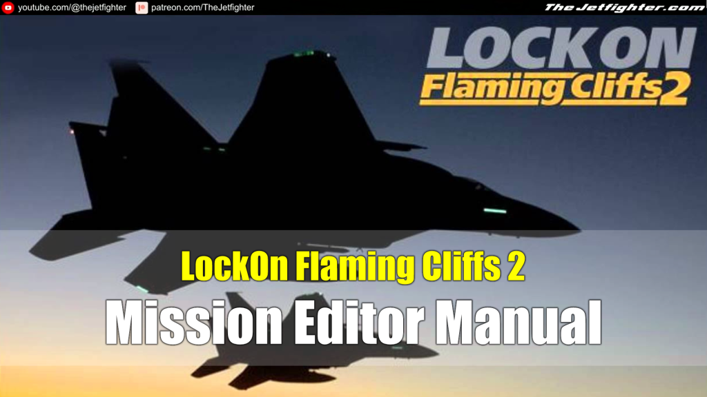 LockOn Flaming Cliffs 2 Mission Editor Manual