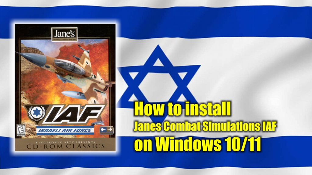 How to Install Jane's Combat Simulations IAF on Windows 10 / Windows 11